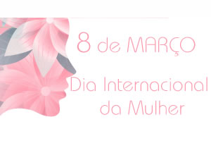 Dia Internacional da Mulher