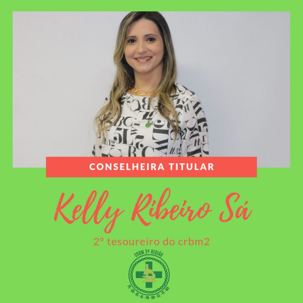 Dra. Kelly Ribeiro Sá, Conselheira Titular e 2º Tesoureiro do CRBM2