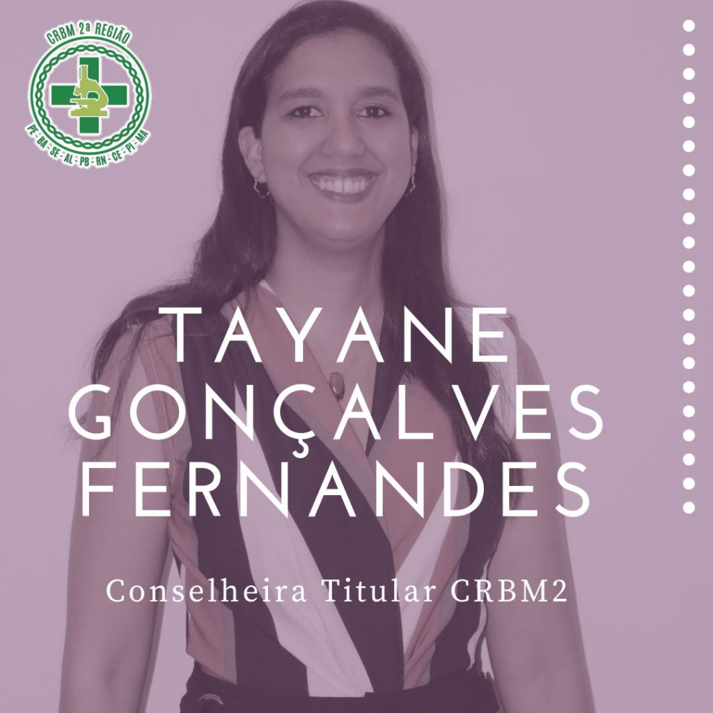 Conselheira Titular do CRBM2, Dr.a Tayane Gonçalves Fernandes