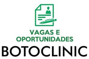 Vagas disponíveis na nova Unidade da BOTOCLINIC