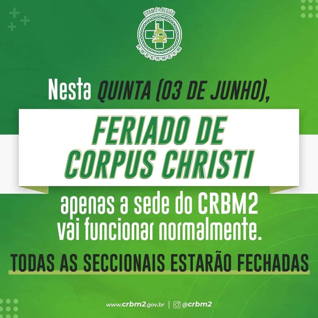 Por conta do feriado de Corpus Christi, seccionais do CRBM2 estarão fechadas. Apenas a sede, no Recife, vai funcionar