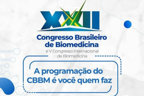 Estão abertas as inscrições para XVII Congresso Brasileiro de Biomedicina e V Congresso Internacional de Biomedicina