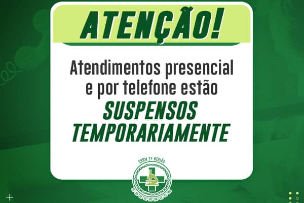 Atendimentos presencial e por telefone estão suspensos temporariamente