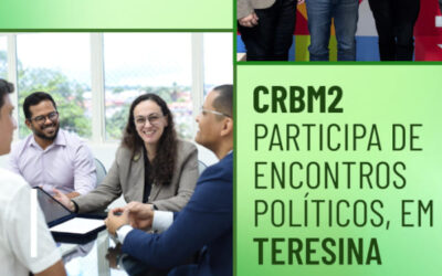 CRBM2 cumpre uma série de agendas políticas no Piauí