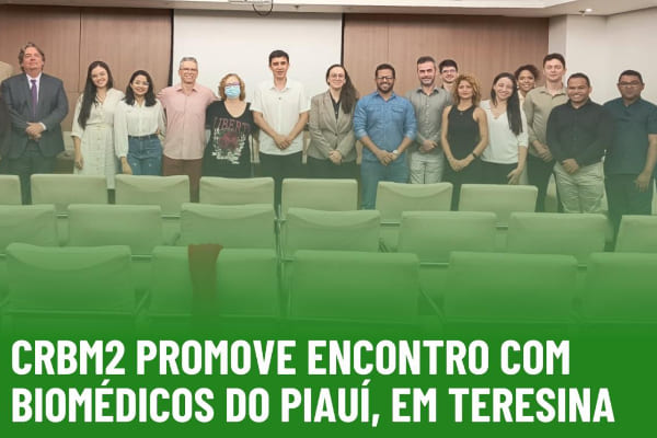 CRBM2 promove Encontro com os Biomédicos do Piauí